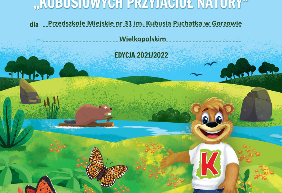 Certyfikat ,,Kubusiowych Przyjaciół Natury”.