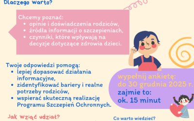 Zapraszamy rodziców i opiekunów dzieci w wieku 0–6 lat do udziału w anonimowym badaniu naukowym dotyczącym Powszechnych Szczepień Ochronnych (PSO).